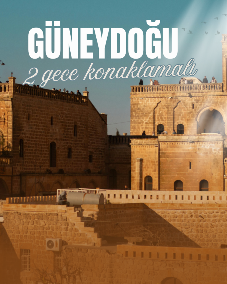 2 Gece 3 Gün Güneydoğu Turu