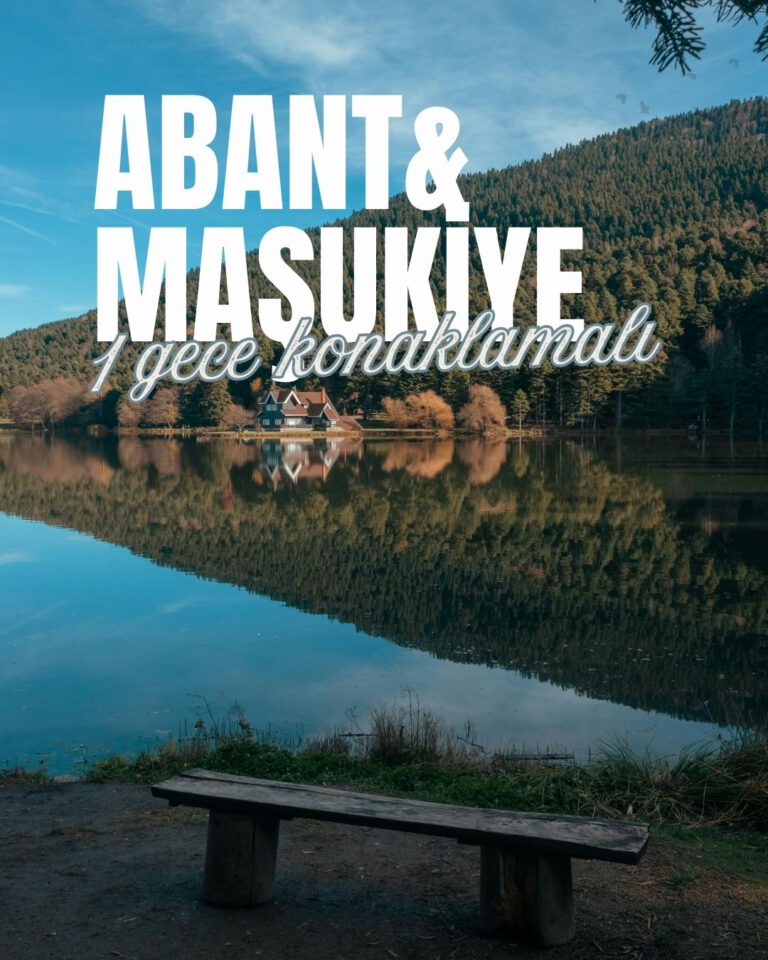 1 Gece Konaklamalı Abant Maşukiye