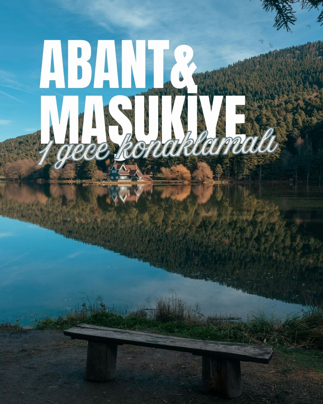 1 Gece Konaklamalı Abant Maşukiye