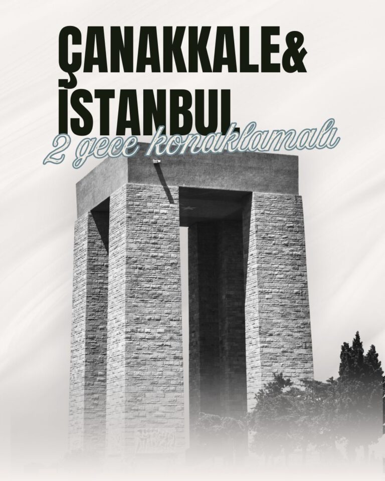 2 Gece Konaklamalı Çanakkale İstanbul Turu
