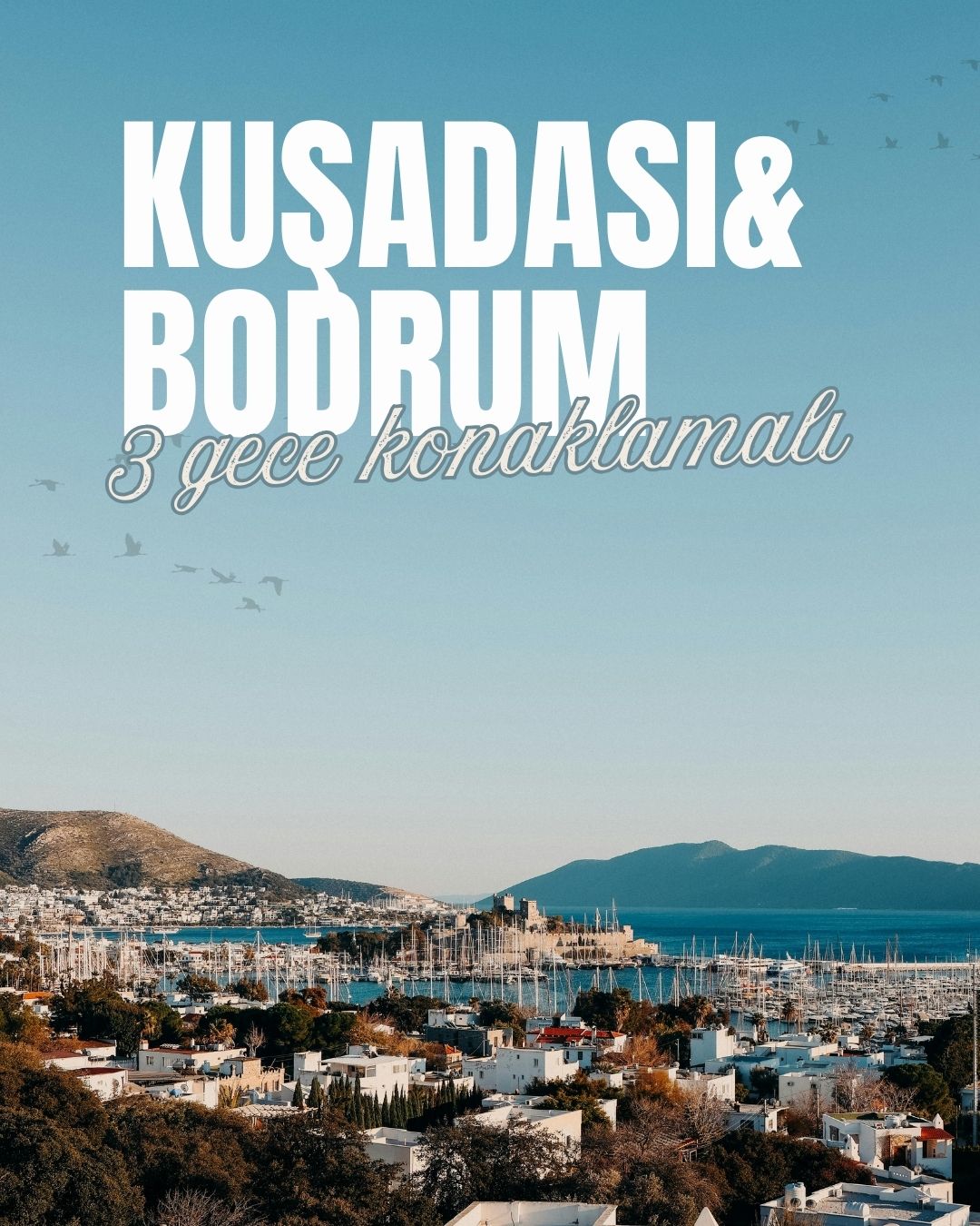 3 Gece Kuşadası – Bodrum Turu